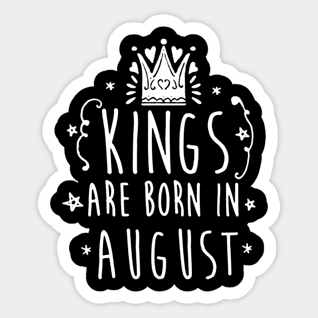 Kings are born in August Sticker by carlospuentesart